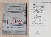 ENOUGH ABOUT LOVE by Le Tellier, Herve (Translated by Adriana Hunter) - 2010