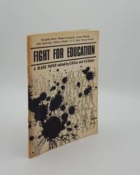 FIGHT FOR EDUCATION A Black Paper by COX C.B., DYSON A.E