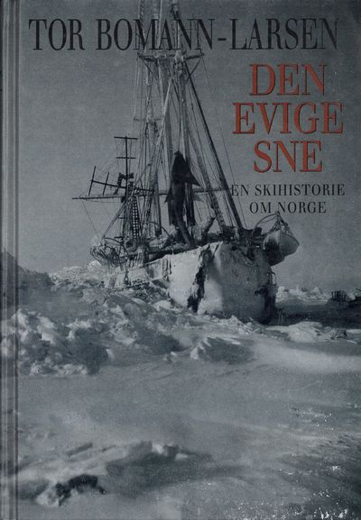 Den evige sne. En skihistorie om Norge.