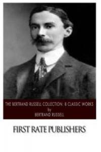 The Bertrand Russell Collection: 8 Classic Works