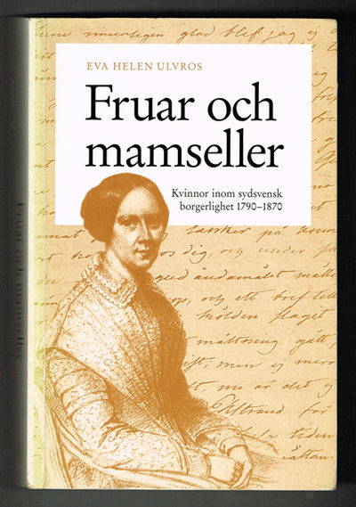 Fruar och mamseller. Kvinnor inom sydsvensk…