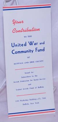 Your Contribution to the United War and Community Fund of Buffalo and Erie County. Issued for subscribers to the Jewish Federation for Social Service and United Jewish Fund of Buffalo