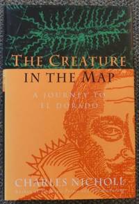 image of THE CREATURE IN THE MAP: A JOURNEY TO EL DORADO.
