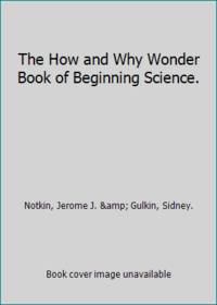 The How and Why Wonder Book of Beginning Science.