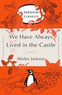 We Have Always Lived in the Castle: (Penguin Orange Collection) by Shirley Jackson - 2016-05-06