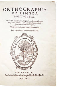 Orthographia da lingoa portuguesa. Obra util, & necessaria, assi pera bem screver a lingoa...