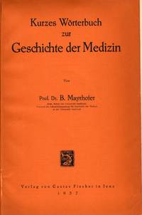 Kurzes Wörterbuch zur Geschichte der Medizin