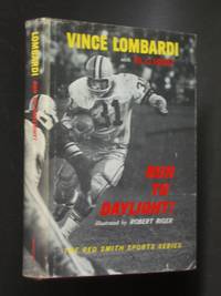 Run To Daylight! by Vince; with W. C. Heinz Lombardi - Hardcover - Later Printing - 1970 - from Bookworks MWABA, IOBA (SKU: t1065)