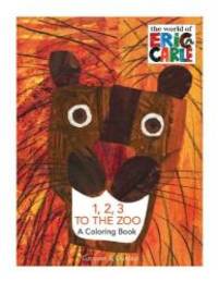 1, 2, 3 to the Zoo: A Counting Book (The World of Eric Carle) (Coloring Book edition) by Eric Carle - 2007-03-08