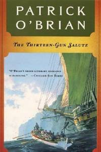 The Thirteen-Gun Salute: Aubrey/Maturin (Book 13) by O'Brian, Patrick - 1992