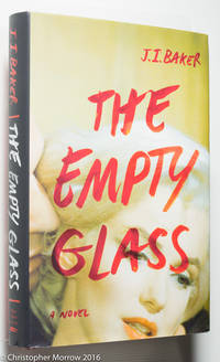 The Empty Glass by J. I Baker - Signed First Edition - 2012 - from Christopher Morrow. Bookseller (SKU: 0001429)