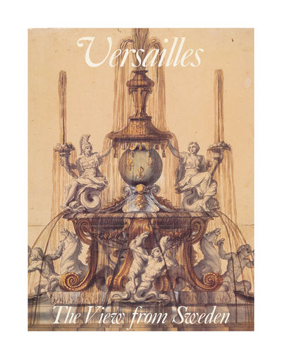 Versailles: The View from Sweden.
