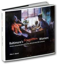 Baltimore's Forgotten Women: Painters and Printmakers of the Late 19th and Early 20th Centuries