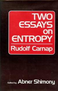 Two Essays on Entropy by CARNAP, RUDOLF; ABNER SHIMONY, Editor - 1977