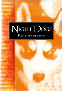 Night Dogs by Anderson, Kent - 1996