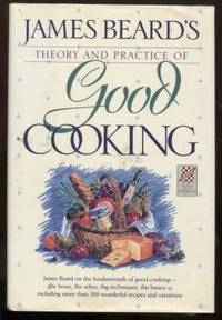 James Beard's Theory and Practice of Good Cooking