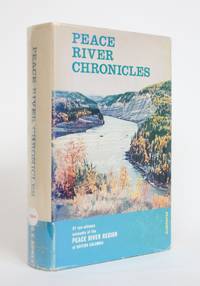 image of Peace River Chronicles: Eighty-one Eye-Witness accounts from the first Exploration in 1793 of The Peace River Region of British Columbia, Including the Finlay and the Parsnip River Basins