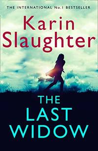 The Last Widow: A gripping crime suspense thriller from the No. 1 Sunday Times fiction best...