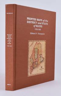 Printed Maps of the District and State of Maine: 1793-1860: An Illustrated and Comparative Study