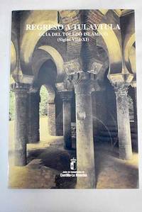 Regreso a Tulaytula: guía del Toledo islámico : siglos VIII-IX