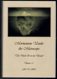 Mormonism Under the Microscope: "The Devil Is in the Details": Volume III