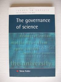 The Governance of Science  -  Ideology and the Future of the Open Society by Fuller, Steve - 2000