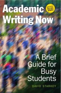 Academic Writing Now: A Brief Guide for Busy Students?with MLA 2016 Update