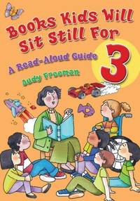Books Kids Will Sit Still for 3: A Read-Aloud Guide