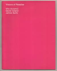 Visions of Paradise: Installations By Vito Acconci, David Ireland and James Surls