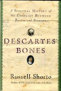 cover of Descartes' Bones: A Skeletal History Of The Conflict Between Faith And Reason