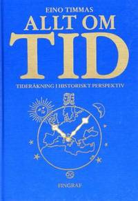 Allt om tid. Tideräkning i historiskt perspektiv.