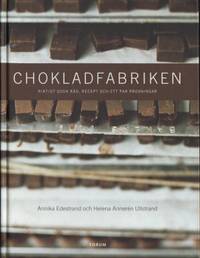 Chokladfabriken. Riktigt goda råd, recept och ett…