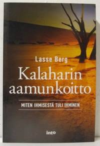 Kalaharin Aamunkoitto -  Miten Ihmisestä tuli…