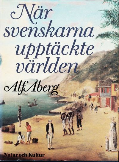 När svenskarna upptäckte världen. Från vikingar…