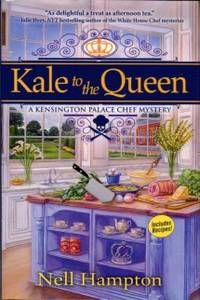 Kale To The Queen: A Kensington Palace Chef Mystery