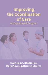Improving the Coordination of Care: an Educational Program [Hardcover]