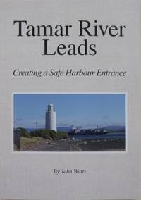 Tamar River Leads : creating a safe harbour entrance. de WATTS, John - 2017