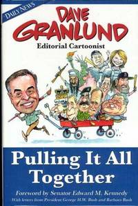cover of Dave Granlund, Editorial Cartoonist, PULLING IT ALL TOGETHER.