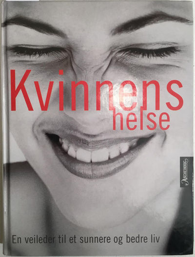 Kvinnens helse. En veileder til et sunnere og…