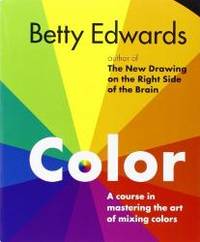 image of Color by Betty Edwards: A Course in Mastering the Art of Mixing Colors