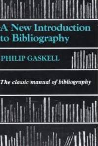 A New Introduction to Bibliography by Philip Gaskell - 1995-05-04