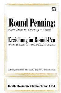 Round Penning: First Steps to Starting a Horse / Erziehung im Round-Pen: Erste Schritte, um Ihr...