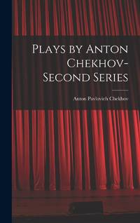 Plays by Anton Chekhov- Second Series