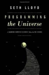 image of Programming the Universe: A Quantum Computer Scientist Takes On the Cosmos