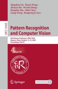 Pattern Recognition and Computer Vision : 6th Chinese Conference, PRCV 2023, Xiamen, China,...