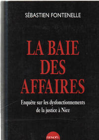 La Baie des affaires : Enquête sur les dysfonctionnements de la justice à Nice by Fontenelle Sébastien
- Paperback
- 2003
- from philippe arnaiz (SKU: 61538)