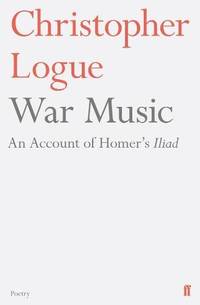 cover of War Music: An Account of Homer's Iliad