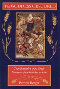 The Goddess Obscured: Transformation of the Grain Protectress From Goddess to Saint
