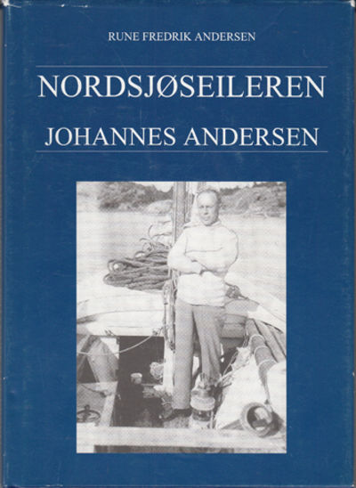 Nordsjøseileren Johannes Andersen. En biografi.…