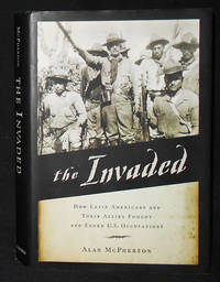 cover of The Invaded: How Latin Americans and Their Allies Fought and Ended U.S. Occupations